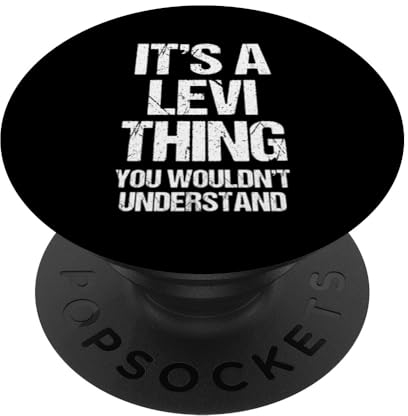 Es ist eine Levi Sache (Sie würden nicht verstehen) - Funny Levi PopSockets mit austauschbarem PopGrip