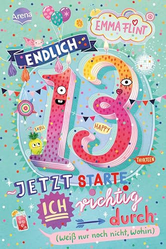 Endlich 13 – Jetzt starte ich richtig durch (weiß nur noch nicht, wohin): Lustiger Tagebuchroman der Bestseller-Autorin Emma Flint – mit jeder Menge Humor, ... Tieren. Perfekt für alle ab 10 Jahren!