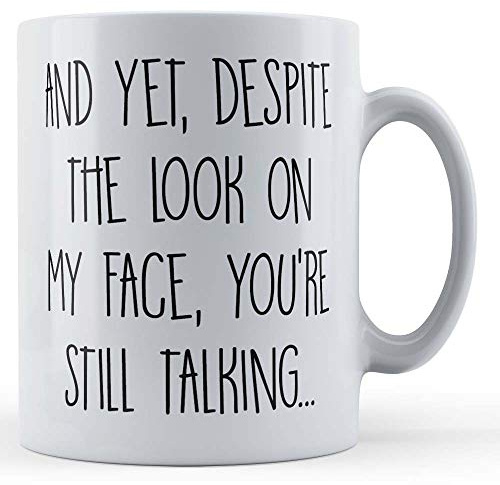 Father Fox - Sassy, Friend, Colleague Gift Mug - Despite Look On My Face, You're Still Talking, Ceramic, 11fl.oz.
