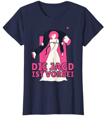 Die Jagd Ist Vorbei Braut Junggesellenabschied T-Shirt
