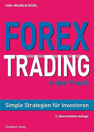 Forex-Trading in der Praxis: Simple Strategien für Investoren