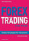 Forex-Trading in der Praxis: Simple Strategien für Investoren