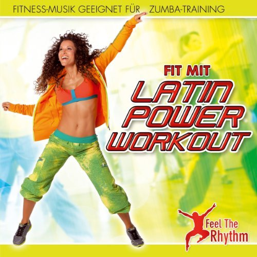 Fit mit Latin Power Workout - Fitness Musik geeignet f??r Zumba Training; Feel the Rhythm by Zoombaleo