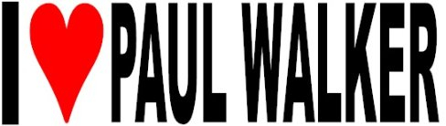 I love PAUL WALKER Funny Bumper Sticker Car Van Bike Aufkleber Aufkleber Free P & P
