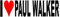 I love PAUL WALKER Funny Bumper Sticker Car Van Bike Aufkleber Aufkleber Free P & P