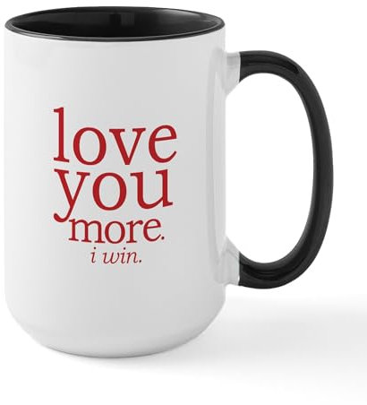 CafePress Love You More. I Win. Mugs 15 oz (444 ml) Ceramic Coffee Mug