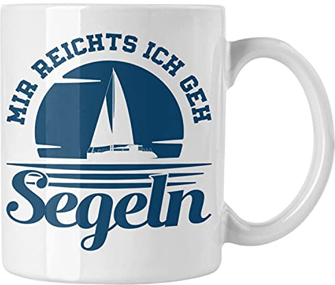Trendation - Segeln Geschenk Tasse Mir Reichts Ich Geh Segeln Geschenkidee für Segler Kaffeetasse Besonders Segelboot (Weiß)
