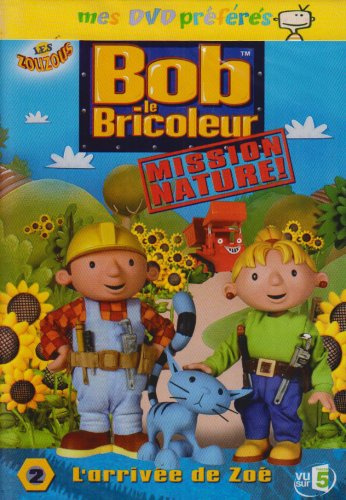 Bob le bricoleur, mission nature, vol. 2 : l'arrivee de zoe [FR Import]
