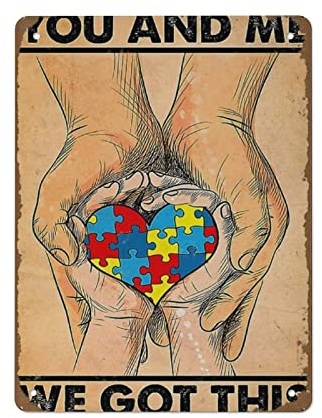 DJNGN Vintage Metallblechschild You And Me We Got This Poster Autism Awareness Poster Iron Painting Home Kitchen Garage Man Cave Wall Decor Plaque Art Poster Funny Gift