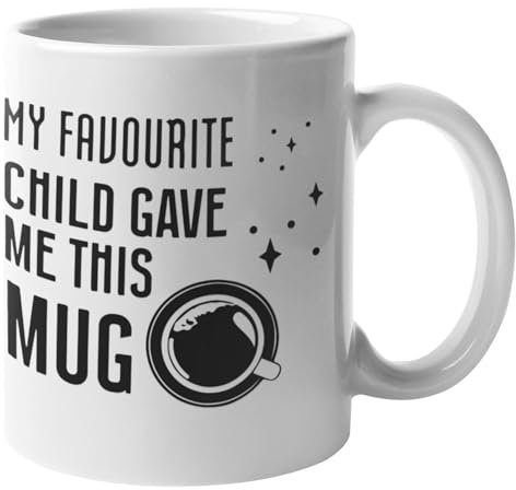 My Favourite Child Gave Me This Mug Mug, Gifts for Dad/Mum from Child, Presents for Daddy/Mum from Son/Daughter - 11 oz Large Handle Coffee Mug