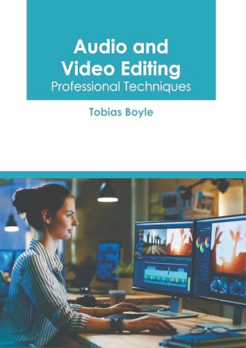 Audio and Video Editing: Professional Techniques