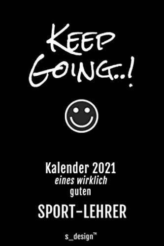 Kalender 2021 für Sport-Lehrer: Wochenplaner / Tagebuch / Journal für das ganze Jahr: Platz für Notizen, Planung / Planungen / Planer, Erinnerungen & Sprüche (DIN A6)