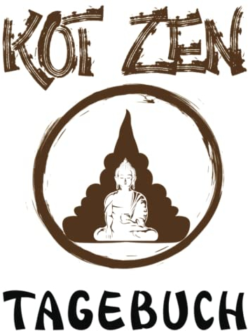Kot Zen Tagebuch: Lustiges Kacka Tagebuch für entspannte Buddhas auf dem Klo