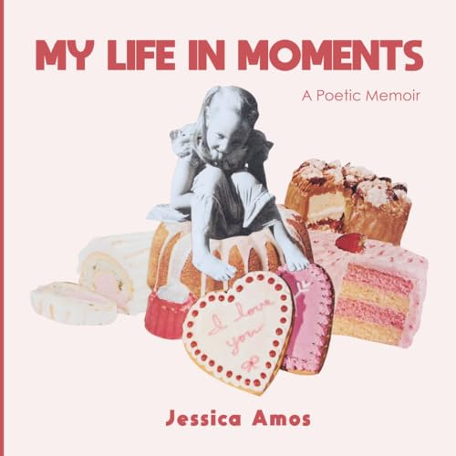 My Life in Moments: A Poetic Memoir
