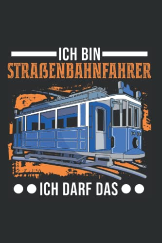 Straßenbahn Tagesplaner: Ich bin Straßenbahnfahrer Ich darf das Straßenbahn / Kalender 2023 & 2024 / Wochenplaner Tagesplaner Planer / Planungsbuch To-Do-Liste / 6x9 Zoll / 100 ausfüllbare Seiten
