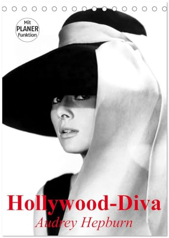 Hollywood-Diva. Audrey Hepburn (Tischkalender 2026 DIN A5 hoch), CALVENDO Monatskalender: Die elfenhafte und unvergessliche Film-Ikone der 50er Jahre (CALVENDO Menschen)