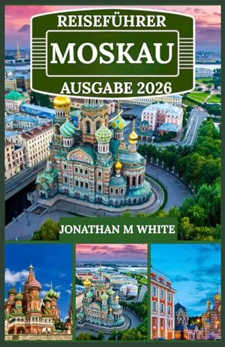 MOSKAU REISEFÜHRER 2026