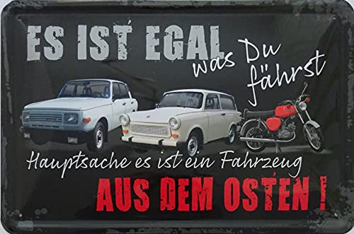Blechschild Schild 20x30cm - egal was dur fährst hauptsache es ist ein Fahrzeug aus dem Osten DDR vintage retro