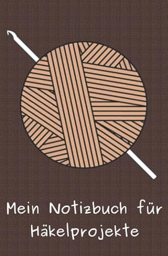 Mein Notizbuch für Häkelprojekte