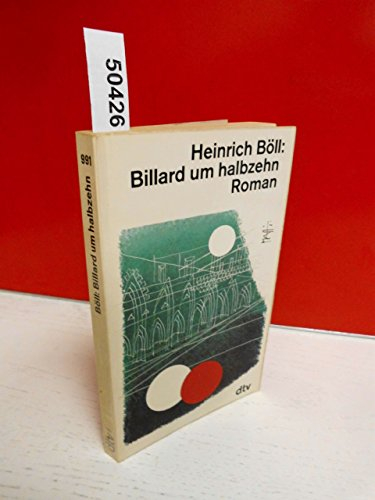 Billard um halbzehn [halb zehn] : Roman. dtv 991 ; 3423009918