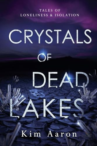 Crystals of Dead Lakes