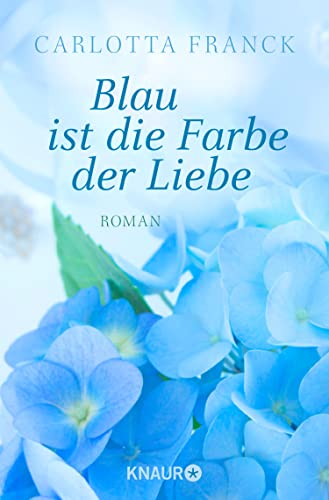 Blau ist die Farbe der Liebe: Roman | Noch nie war weinen so schön!