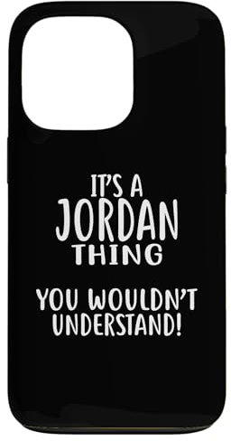 It's A JORDAN Thing, You Wouldn't Understand! JORDAN Case for iPhone 13 Pro