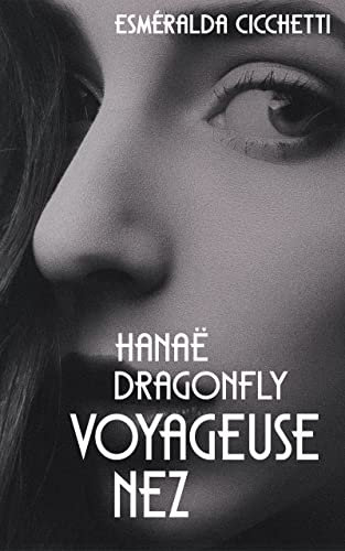 Hanaë Dragonfly, Voyageuse Nez (French Edition)