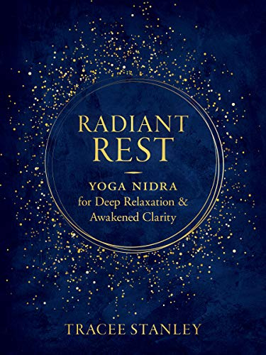 Radiant Rest: Yoga Nidra for Deep Relaxation and Awakened Clarity (English Edition)