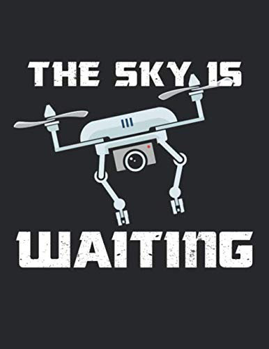 Drohnen Flugbuch: ♦ Logbuch für alle Flüge mit Drohnen, Quadrocopter oder Multicopter ♦ Vorlage für über 100 Flüge ♦ großzügiges A4+ Format ♦ Motiv: Sky is waiting 5