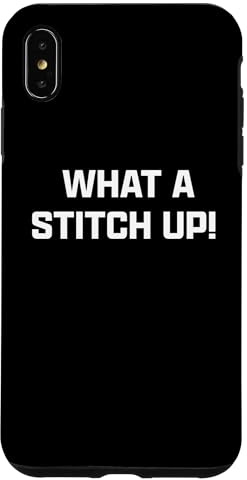 Funny British Slang What A Stitch Up Case for iPhone XS Max