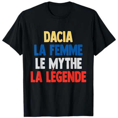 Dacia La Femme The Myth The Legend Gift for Dacia T-Shirt