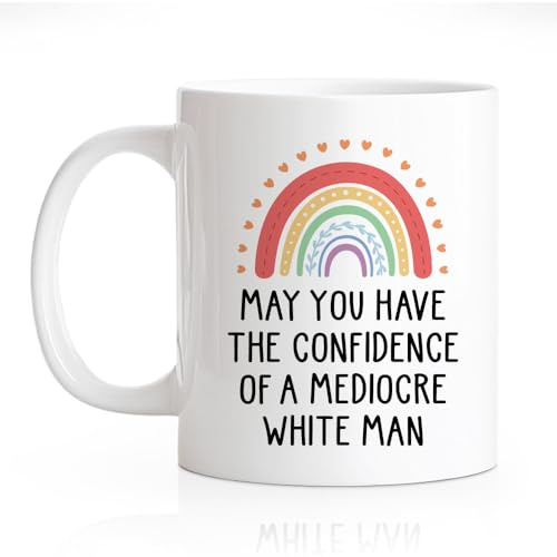 RZHV May You Have The Confidence Of A Mediocre Man 11 Oz White Novelty Coffee Mug, Funny Rainbow Ceramic Mug, Power Mug, Sassy Gifts, Feminist Gifts for Women, Inspirational Present for Friends