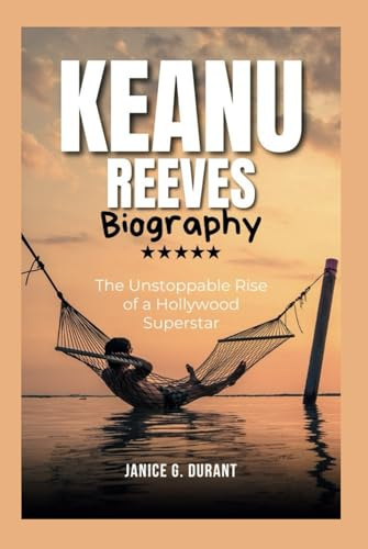 Keanu Reeves Biography: The Unstoppable Rise of a Hollywood Superstar