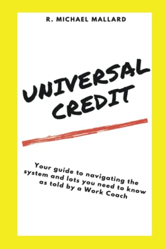 Universal Credit: Your guide to navigating the system and lots you need to know as told by a Work Coach