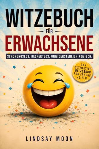 Witzebuch für Erwachsene: Humorvolle Anekdoten und witzige Kurzgeschichten für reife Leser: Schmunzeln und Entspannen
