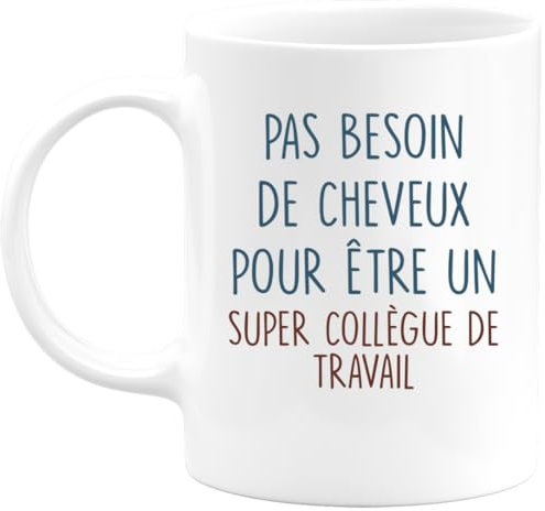 quotedazur - Mug Pas Besoin De Beaucoup de Cheveux Pour Être Un Super Collègue De Travail - Blanc/Céramique