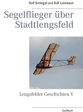 Segelflieger über Stadtlengsfeld (Lengsfelder Geschichten 5)