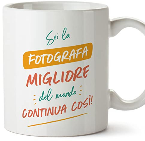 Mugffins Tazza in ceramica per FOTOGRAFA donna 11 oz / 350 ml - In italiano - Sei il miglior del mondo Continua così! - Idea regalo per compleanno, anniversario, natale, laurea