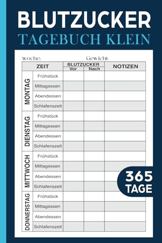Blutzucker Tagebuch Klein: Mini A6 Diabetes-Tracker für 365 Tage mit mit strukturierten Seiten zur Dokumentation der Blutzuckerwerte vor und nach ... vor dem Schlafengehen | (Deutsch Edition)