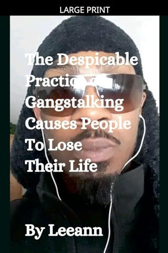 The Despicable Practice of Gangstalking Causes People To Lose Their Life