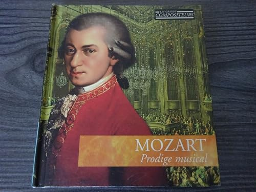 MOZART Prodige Musical Les Grands Compositeurs