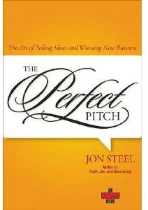 Perfect Pitch: The Art of Selling Ideas and Winning New Business