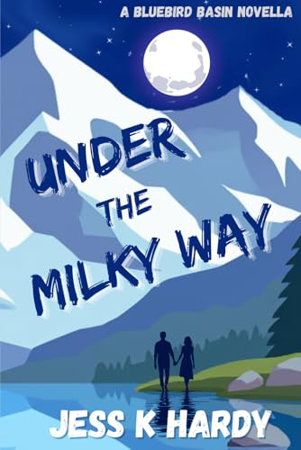 Under the Milky Way: A Bluebird Basin Novella