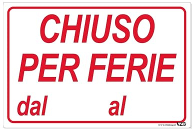 CARTELLO SEGNALETICO - Chiuso per Ferie - Con Adesivo in Vinile e Pannello in Forex (Pannello 5mm Stampato)
