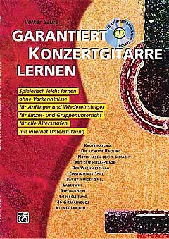 Verlag Alfred Music Publishing GmbH GARANTIERT KONZERTGITARRE Lernen 1 - arrangiert für Gitarre - mit CD [Noten/Sheetmusic] Komponist: SAURE Volker