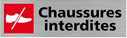 Pictogramme CHAUSSURES INTERDITES (Q0283). Signalisation Porte - 170 X 50 mm - Autocollant souple ou plaque alu brossé 2mm. - Adhésif aspect aluminium brossé - Adhésif aspect aluminium brossé -