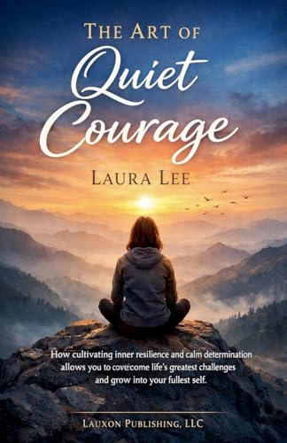 The Art of Quiet Courage