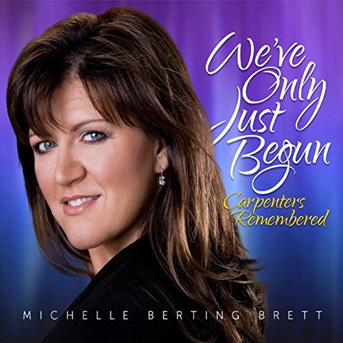 We've Only Just Begun: Carpenters Remembered