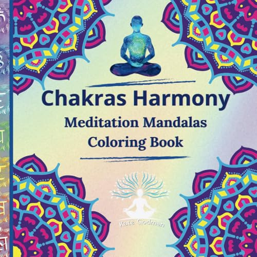 Meditation Mandalas Coloring Book: Chakra Harmony| Discover the Inner Peace and Personal Transformation through Fractal Patterns and Sacred Images| ... Transformation through Fractal Patterns)